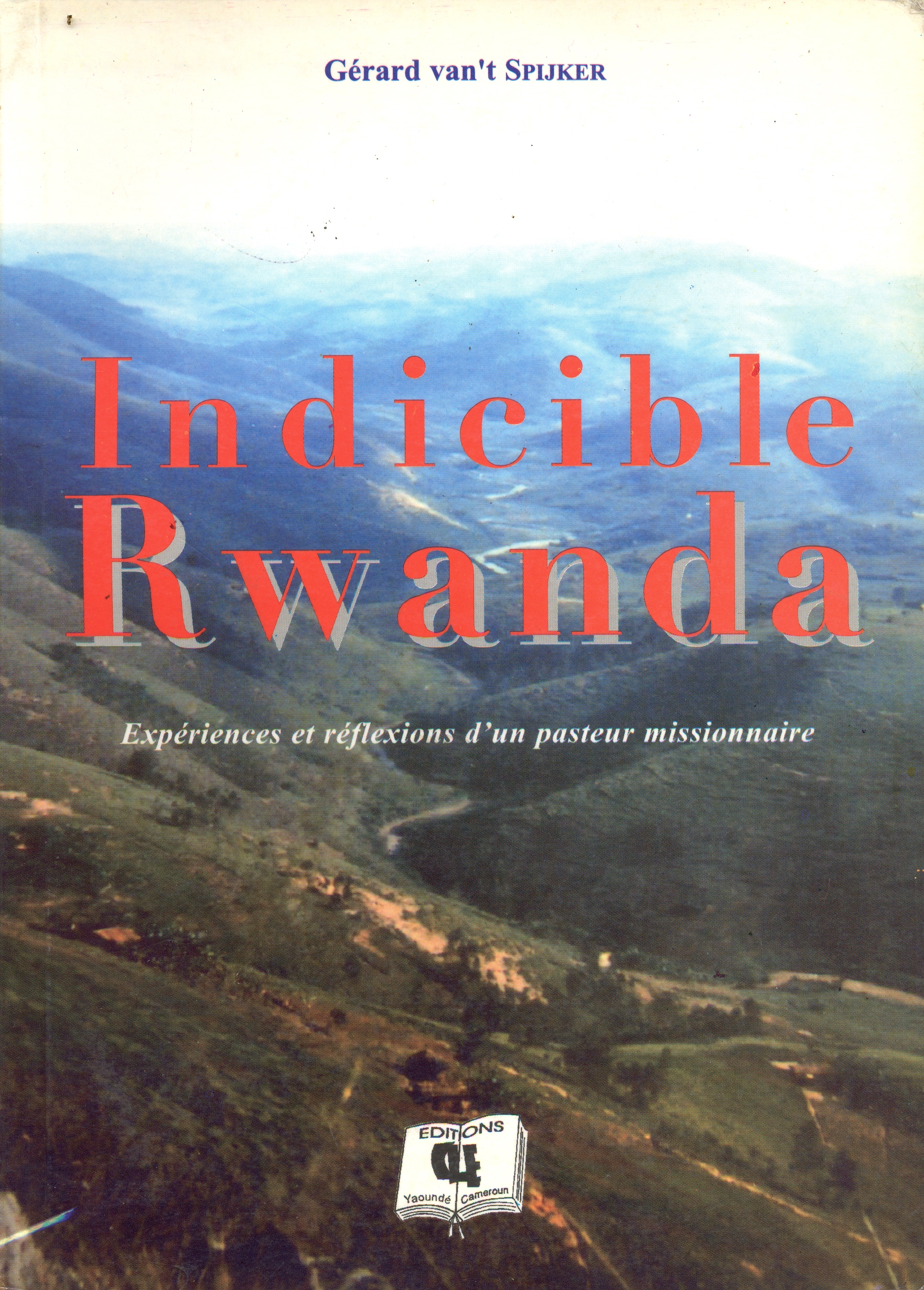 Indicible Rwanda : expériences et réflexions d’un missionnaire