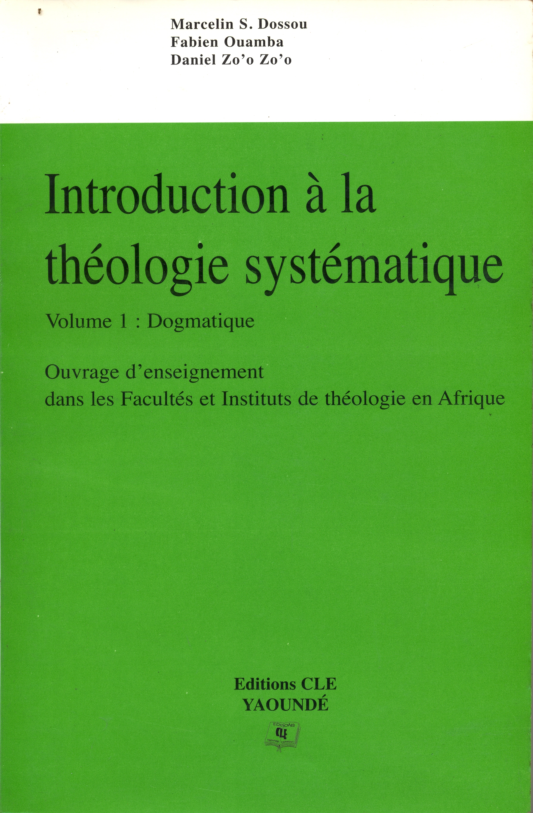 Introduction à la théologie systématique (vol.1 : dogmatique)