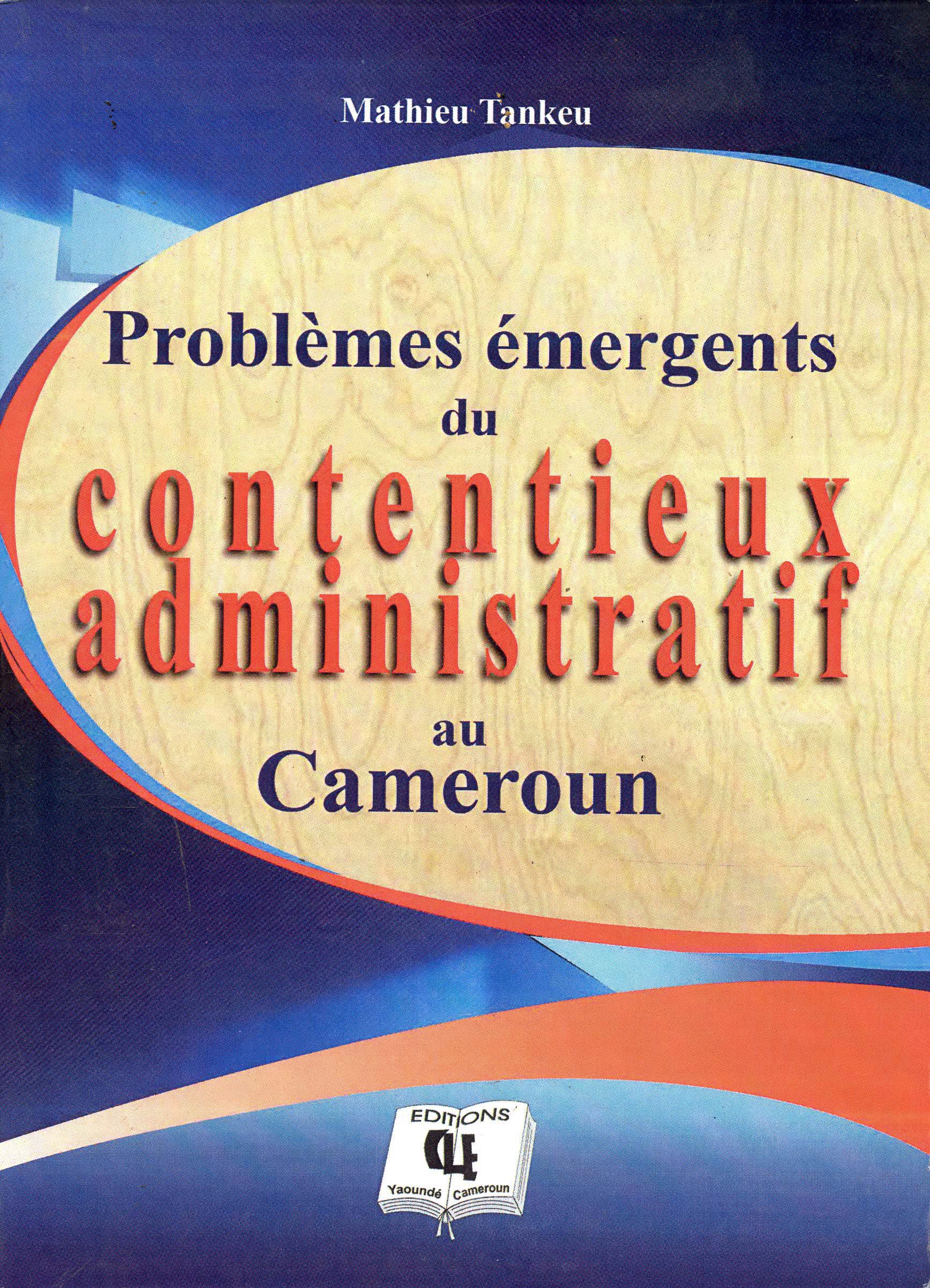 Problèmes émergents du contentieux administratif au Cameroun